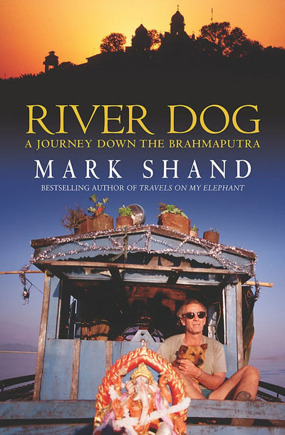 River Dog AUTHOR SIGNED Mark Shand