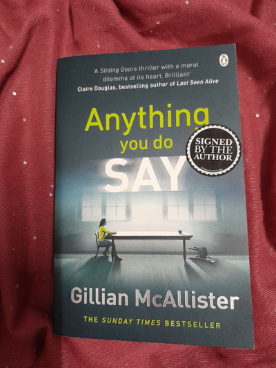 Gillian McAllister SIGNED Anything you do say