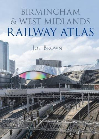 Birmingham & West Midlands Railway Atlas