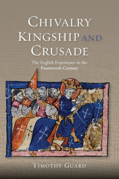 Chivalry Kingship and Crusade