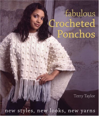 Fabulous Crocheted Ponchos Terry Taylor