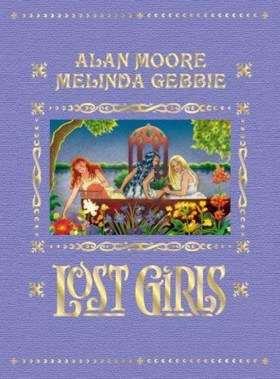 Lost Girls Alan Moor Melinda Gebbie