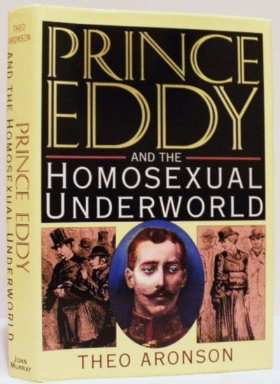 Prince Eddy and the Homosexual Underworld AUTHOR SIGNED First Edition
