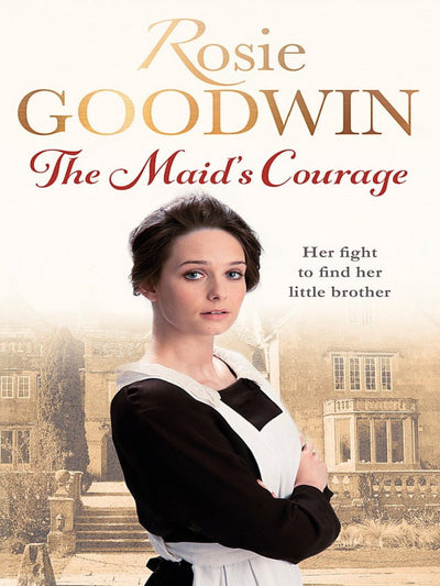 The Maids Courage Rosie Goodwin SIGNED