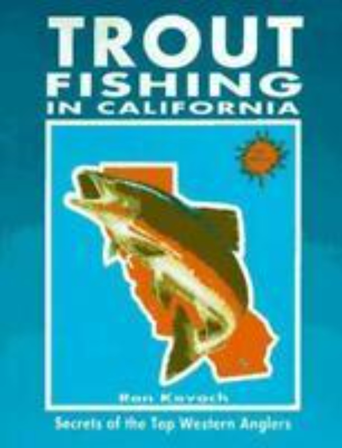 Trout Fishing in California Ron Kovach